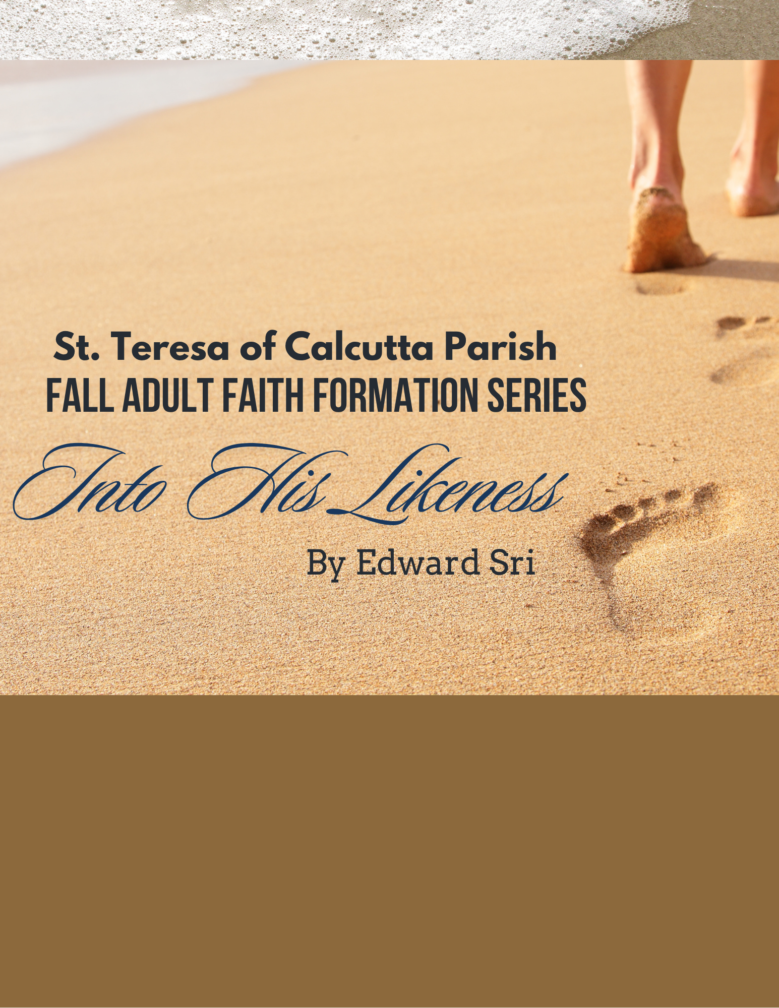 Fall Adult Faith Formation Series "Into His Likeness" Fall Adult Faith Formation Series "Into His Likeness"